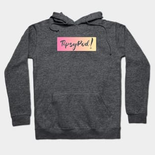 TipsyPod! Hoodie